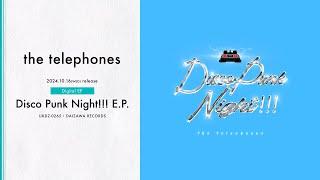 【Full EP Stream】the telephones - Disco Punk Night!!! E.P.(Dance/J-Rock)  @thetelephoneschannel