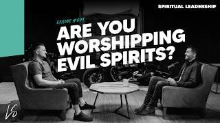 Are You Worshipping Evil Spirits?