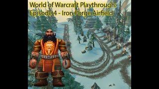 World of Warcraft Full Play Through - Episode 4 - Ironforge Airfield