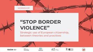 "Stop Border Violence" - Strategic use of European citizenship, between theories and practices