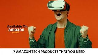 7 Cool and Convenient Amazon Tech Products For You