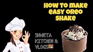 OREO MILKSHAKE | MILKSHAKE RECIPE | SHWETA KITCHEN & VLOGS | FOOD 2021