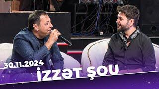 İzzət şou | Tam bölüm | 30.11.2024