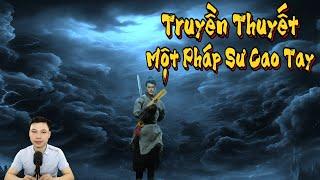 TRUYỆN MA THẦY PHÁP : TRUYỀN THUYẾT MỌT PHÁP SƯ CAO TAY | TRUYỆN MA ĐÌNH SOẠN MỚI NHẤT
