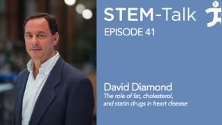 E41  Dr. David Diamond the role of fat, cholesterol, and statin drugs in heart disease