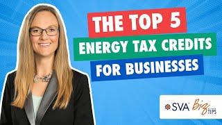 The Top 5 Energy Tax Credits For Businesses