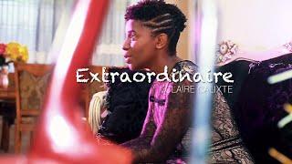 EXTRAORDINAIRE - (OFFICIAL VIDEO) | CLAIRE CALIXTE