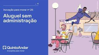 QuintoAndar - Inovação para morar nº 28: Aluguel sem administração