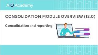 AccountsIQ Consolidation Module Overview (12.0)