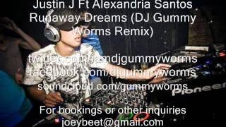 Justin James Ft. Alexandria Santos - Runaway Dream (DJ Gummy Worms Remix)