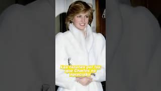 Las razones por las que a Charles no le gusta Diana se pueden resumir de la siguiente manera