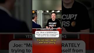 Joe: 'Musk is DESPERATELY trying to separate himself from the work he did at DOGE”