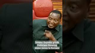 These Guys are thieves, senato Onyanka attacks politicians donating stollen money to kenyans