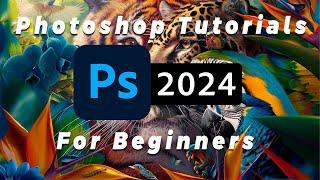 Photoshop tutorial for beginners 2024