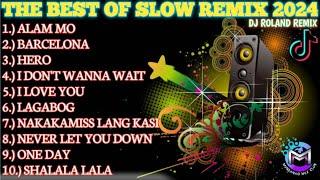 THE BEST OF SLOW REMIX 2024 - DJ ROLAND SLOW REMIX | MINDANAO MIX CLUB 2024 |