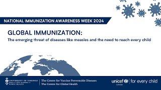 Global immunization: Emerging threats of diseases like measles and the need to reach every child