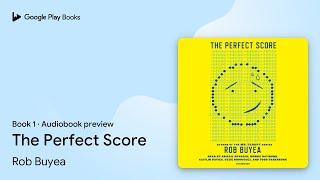 The Perfect Score Book 1 by Rob Buyea · Audiobook preview