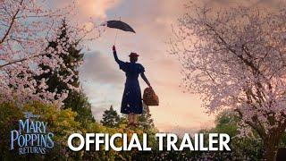 MARY POPPINS RETURNS - Official Trailer