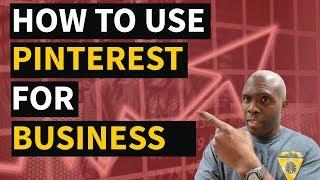 How To Use Pinterest For Business In 8 Easy Steps