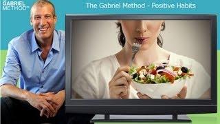 Positive Habits - The Gabriel Method