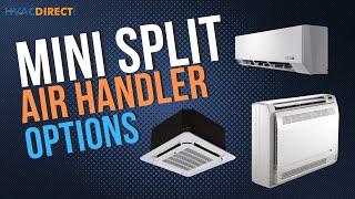 What are your Mini-Split Air Handler options? Ductless mini-split air conditioner explained