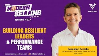 Resilient Leaders & Performance Teams | Sebastian Schieke | MSP #227