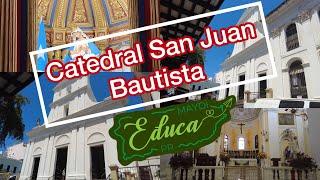 Catedral Metropolitana Basílica de San Juan Bautista