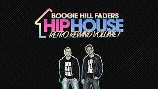 Boogie Hill Faders - Hip House Retro Rewind 80s/90s Megamix Volume 1