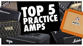 Top 5 Home/Practice Amps