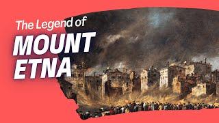 The Legend of Mount Etna REVEALED