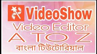 How to use videoshow video editor A to Z bangla tutorial | video editing apps review episode 02