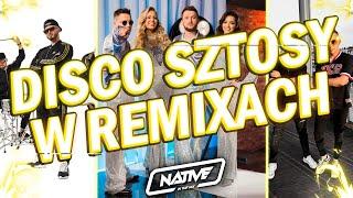  DISCO SZTOSY W REMIXACH | DJ NATIVE | MIŁY PAN | DEFIS | TOPKY | ŁOBUZY | DISCOBOYS | SPONTAN