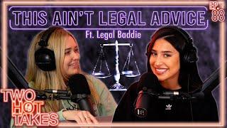 "This Ain't Legal Advice.." Ft. Legal Baddie || Two Hot Takes Podcast || Reddit Stories