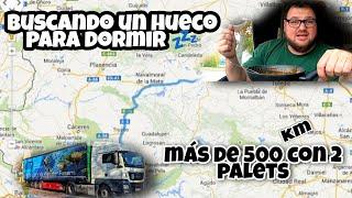 107. LA VERDADERA VIDA DE UN CAMIONERO| BUSCANDO SITIO PARA DORMIR | UN VIAJE ENTERO