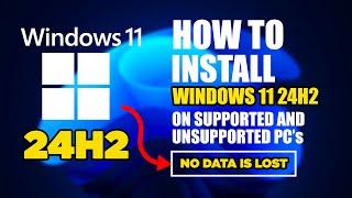 How to install Windows 11 24H2 on supported and Unsupported PC’s