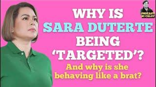 WHY IS VP SARA DUTERTE BEING ‘TARGETED’? And why is she behaving like a brat?