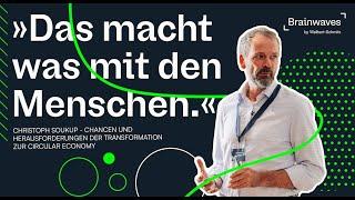 Chancen der Transformation zur Circular Economy  - Christoph Soukup - Brainwaves by Walbert-Schmitz