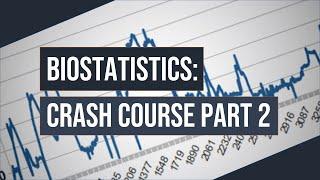 Biostatistics for Medical Students (Part 2) | Crash Course (READ DESCRIPTION)