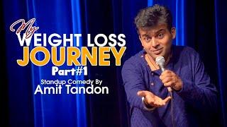 My Weight Loss Journey (PART 1) | Stand Up Comedy by Amit Tandon