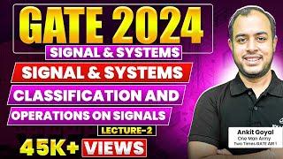 Classification and Operations on Signals | Signal & Systems | GATE 2024 | Ankit Goyal | One Man Army