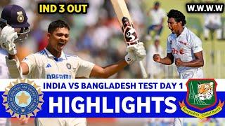 India Vs Bangladesh 1st Test Day 1 2024 Highlights | IND VS BAN