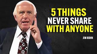 5 Things Never Share With Anyone - Jim Rohn Motivation