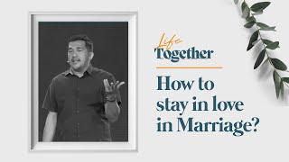 How to stay in love in Marriage? | Life Together Week 1 | Jeff Eliscupidez