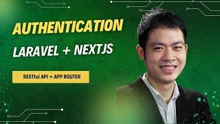 Xây dựng ứng dụng Authentication Laravel 11 + NextJS 14 (RESTful API, App Router)