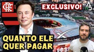 ELON MUSK E O ESTÁDIO DO FLAMENGO • SAIBA QUANTO ELE DEVE PAGAR!