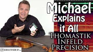 Michael Explains it All - Precision by Thomastik Infeld