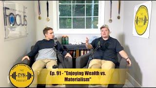 "Enjoying Wealth vs. Materialism"