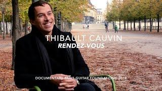 Paris Guitar Foundation - Thibault Cauvin "Rendez-vous" (Documentary)