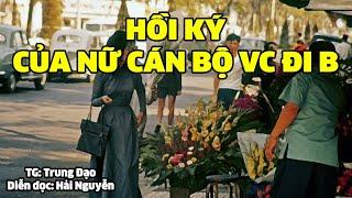 Hồi ký của Nữ cán bộ vc đi B | Hồi ký miền nam | Hồi ký sài gòn