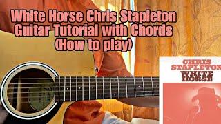 Chris Stapleton - White Horse // Easy Guitar Tutorial with Chords & How to play